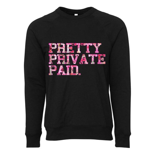 Pretty Private Paid Sweatshirt