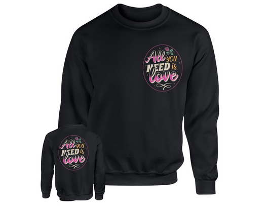 All You Need Is Love Sweatshirt