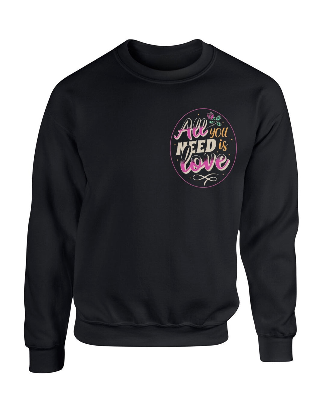 All You Need Is Love Sweatshirt