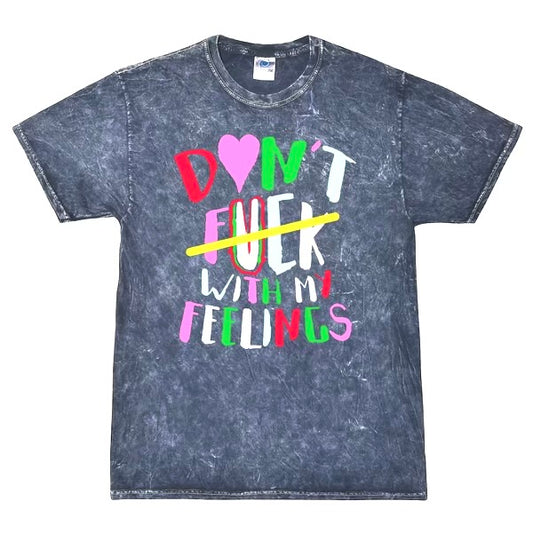 Don’t F With Feelings Acid Wash Tee